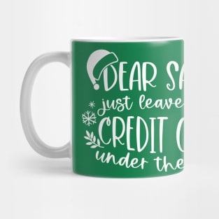 Dear Santa, Just Leave your Credit Card Mug